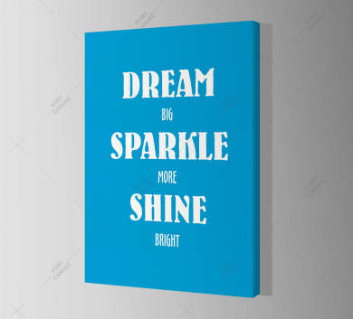 Dream Big Sparkle More Shine Bright