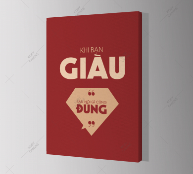 Khi Bạn Giàu Bạn Nói Gì Cũng Đúng!