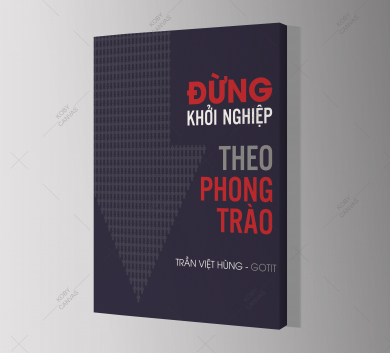 Đừng Khởi Nghiệp Theo Phong Trào