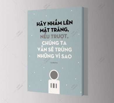 Hãy Nhắm Lên Mặt Trăng. Nếu Trượt Chúng Ta Vẫn Sẽ Trúng Những Ngôi Sao